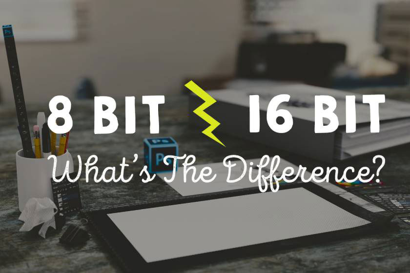 8 bit or 16 bit images?