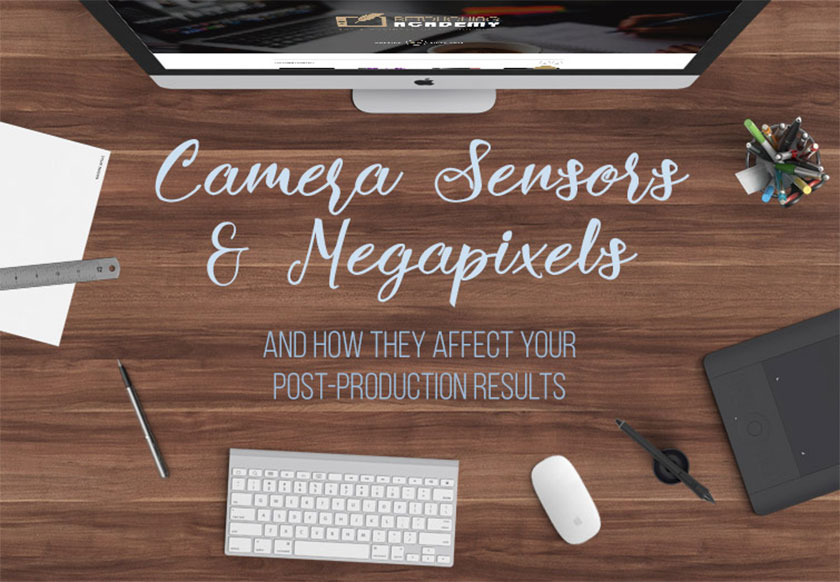 Camera sensors, megapixels and how they affect post-production results!